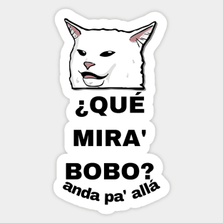 CAT SAYS QUE MIRA BOBO Sticker